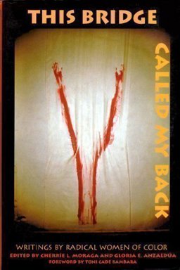 This Bridge Called My Back Writings by Radical Women of Color 3rd 9780943219226 Front Cover