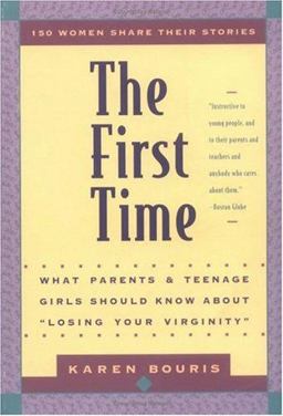 First Time What Parents and Teenage Girls Should Know about "Losing Your Virginity" 2nd 9780943233932 Front Cover