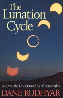 Lunation Cycle A Key to the Understanding of Personality 2nd 1986 9780943358260 Front Cover