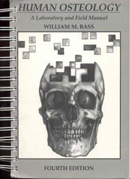 Human Osteology : A Laboratory and Field Manual 4th 9780943414812 Front Cover