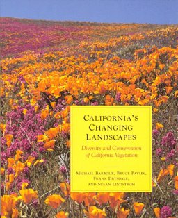 California's Changing Landscape : The Diversity, Ecology and Conservation of California Vegetation 1st 9780943460178 Front Cover