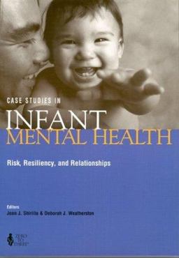 Case Studies in Infant Mental Health Risk, Resiliency, and Relationships  9780943657578 Front Cover