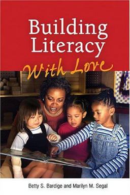 Building Literacy with Love A Guide for Teachers and Caregivers of Children Birth Through Age 5  9780943657820 Front Cover