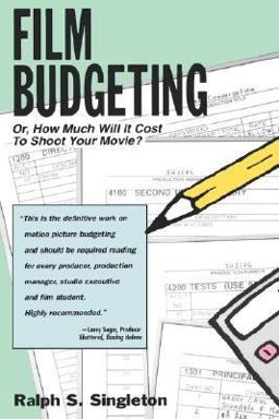 Film Budgeting - or How Much Will It Cost to Shoot Your Movie?  9780943728650 Front Cover