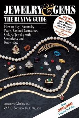 Jewelry and Gems The Buying Guide - How to Buy Diamonds, Pearls, Colored Gemstones, Gold and Jewelry with Confidence and Knowledge 6th 9780943763446 Front Cover