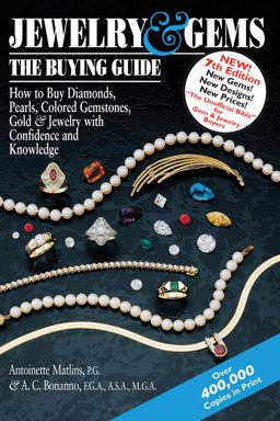 Jewelry and Gems--The Buying Guide (7th Edition) How to Buy Diamonds, Pearls, Colored Gemstones, Gold and Jewelry with Confidence and Knowledge 7th 9780943763712 Front Cover