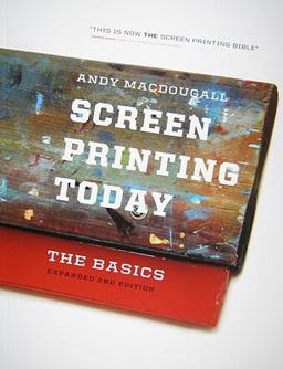 Screen Printing Today: The Basics  9780944094617 Front Cover