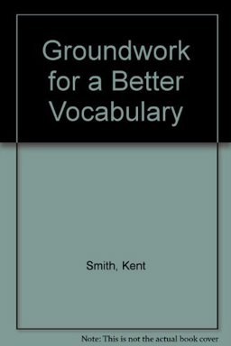 Groundwork for a Better Vocabulary