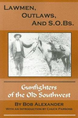 Lawmen, Outlaws, and S. O. Bs