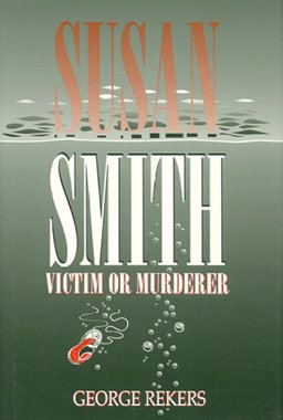 Susan Smith Victim or Murderer  9780944435380 Front Cover