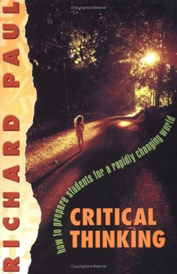 Critical Thinking How to Prepare Students for a Rapidly Changing World  9780944583098 Front Cover