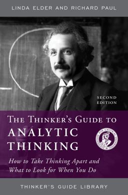 The Thinker's Guide to Analytic Thinking The Thinker's Guide to Analytic Thinking