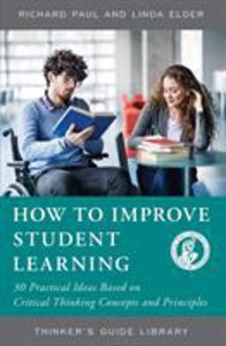 How to Improve Student Learning 30 Practical Ideas Based on Critical Thinking Concepts and Principles 3rd 9780944583555 Front Cover