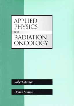 Applied Physics for Radiation Oncology  9780944838600 Front Cover