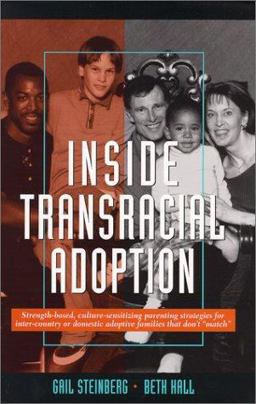 Inside Transracial Adoption Strength Based, Culture Sensitizing Parenting Strategies for Inter Country or Domestic Adoptive Families That Don't Match  9780944934241 Front Cover