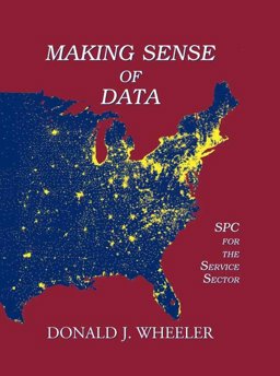 Making Sense of Data : SPC for the Service Sector 1st 9780945320616 Front Cover