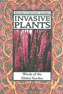 Invasive Plants Weeds of the Global Garden  9780945352952 Front Cover