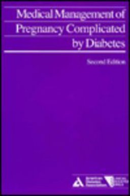 Medical Management of Pregnancy Complicated by Diabetes