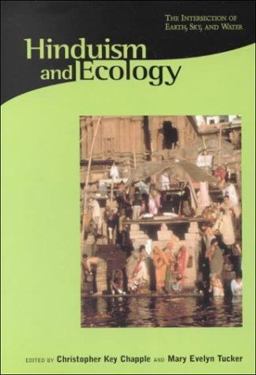 Hinduism and Ecology The Intersection of Earth, Sky, and Water  9780945454267 Front Cover