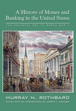 History of Money and Banking in the United States The Colonial Era to World War II  9780945466338 Front Cover