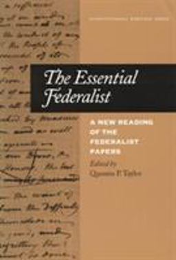 Essential Federalist A New Reading of the Federalist Papers  9780945612612 Front Cover