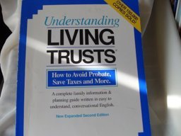 Understanding Living Trusts : How to Avoid Probate, Save Taxes and enjoy Peace of Mind 2nd 9780945811077 Front Cover