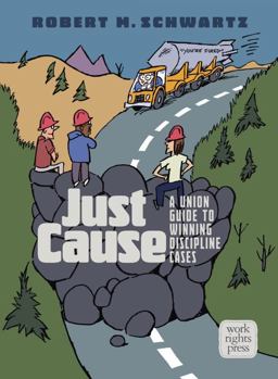 Just Cause A Union Guide to Winning Discipline Cases  9780945902232 Front Cover