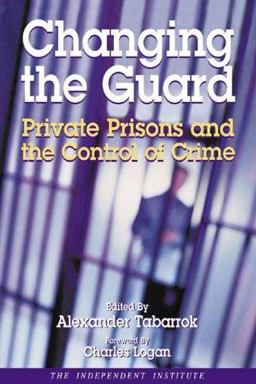 Changing the Guard Private Prisons and the Control of Crime  9780945999874 Front Cover