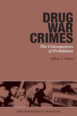Drug War Crimes The Consequences of Prohibition  9780945999904 Front Cover