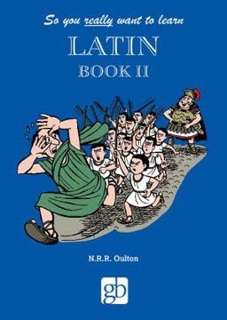 SO YOU REALLY WANT TO LEARN LATIN,BK.2  9780946095643 Front Cover