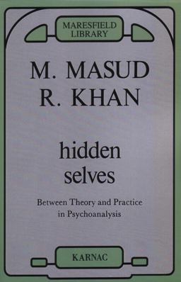 Hidden Selves Between Theory and Practice in Psychoanalysis  9780946439638 Front Cover