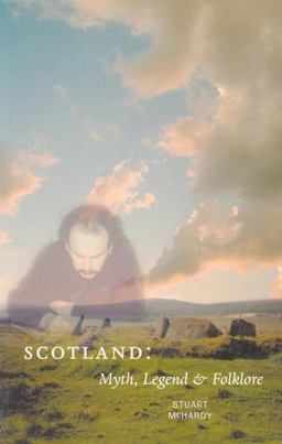 Scotland Myths, Legends and Folklore Scotland Myths, Legends and Folklore