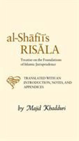 Al-Shafi'I's Risala Treatise on the Foundations of Islamic Jurisprudence 2nd 9780946621156 Front Cover