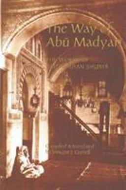 Way of Abu Madyan The Works of Abu Madyan Shuayb  9780946621354 Front Cover