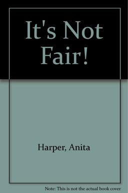 It's Not Fair!