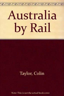 Australia by Rail Australia by Rail