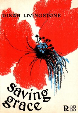 Saving Grace - New and Selected Poems, 1967-1987