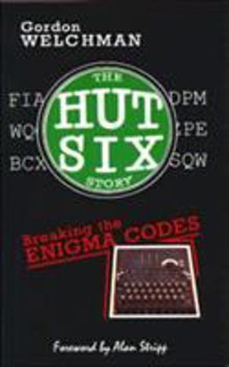 Hut Six Story Breaking the Enigma Codes 2nd 9780947712341 Front Cover