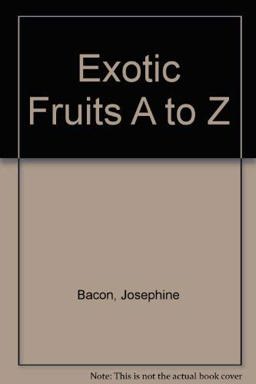 Exotic Fruits A-Z