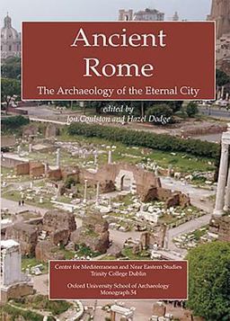 Ancient Rome The Archaeology of the Eternal City  9780947816551 Front Cover