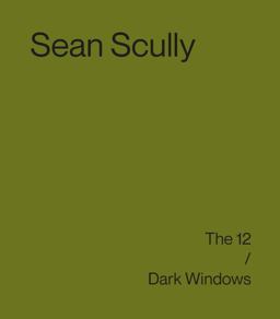 Sean Scully: the 12 / Dark Windows Sean Scully: the 12 / Dark Windows
