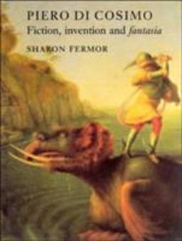 Piero Di Cosimo Fiction, Invention and Fantasia  9780948462368 Front Cover