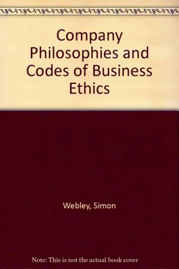 Company Philosophies and Codes of Business Ethics Company Philosophies and Codes of Business Ethics