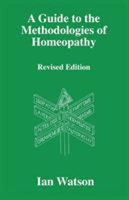 Guide to the Methodologies of Homeopathy