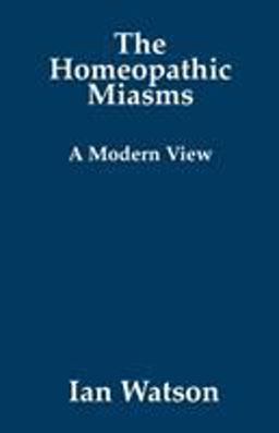 The Homeopathic Miasms - a Modern View