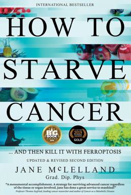 How to Starve Cancer Without Starving Yourself Second Edition 2nd 9780951951743 Front Cover