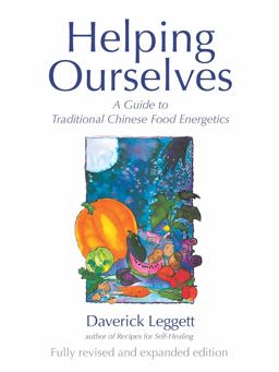 Helping Ourselves : Guide to Traditional Chinese Food Energetics 2nd 9780952464006 Front Cover