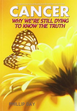 Cancer Why Were Still Dying To Know:  9780953501243 Front Cover