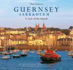Guernsey Sark and Herm A View of the Islands  9780954033125 Front Cover