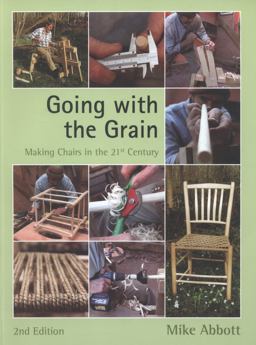 Going with the Grain Making Chairs in the 21st Century, 2nd Edition 2nd 9780954234577 Front Cover
